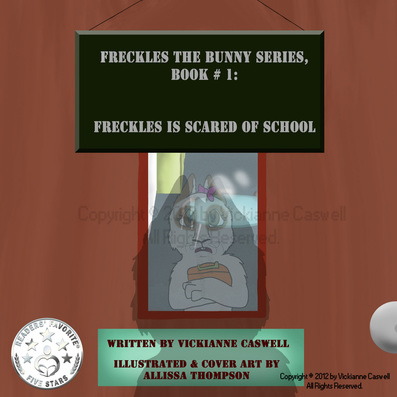 Freckles the Bunny Series, Book # 1: Freckles is Scared of School book cover